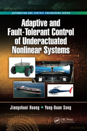 Adaptive and Fault-Tolerant Control of Underactuated Nonlinear Systems - Yong-Duan Song [KSIĄŻKA]