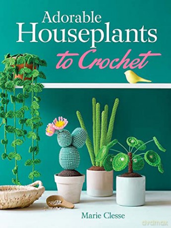 Adorable Houseplants to Crochet - Marie Clesse [KSIĄŻKA]