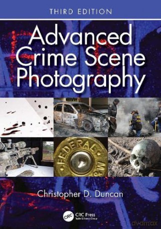 Advanced Crime Scene Photography - Christopher D. Duncan [KSIĄŻKA]