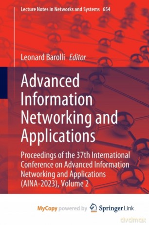 Advanced Information Networking and Applications: Proceedings of the 37th International Conference on Advanced Information Networking and Applications - Leonard Barolli [KSIĄŻKA]