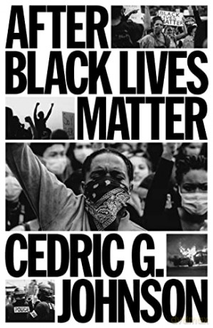 After Black Lives Matter: Policing and Anti-Capitalist Struggle - Cedric G. Johnson [KSIĄŻKA]