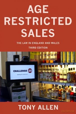 Age Restricted Sales: The Law in England and Wales - Tony Allen [KSIĄŻKA]