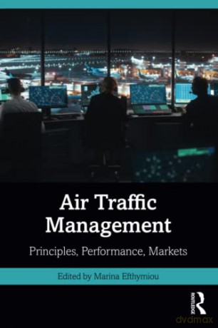 Air Traffic Management: Principles, Performance, Markets - Marina Efthymiou [KSIĄŻKA]