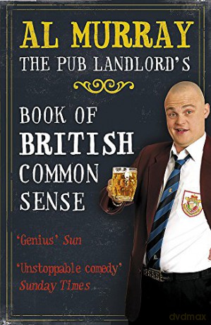 Al Murray: The Pub Landlord's Book of British Common Sense - Al Murray [KSIĄŻKA]