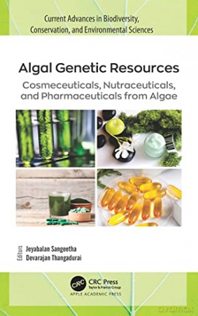 Algal Genetic Resources: Cosmeceuticals, Nutraceuticals, and Pharmaceuticals from Algae - Jeyabalan Sangeetha [KSIĄŻKA]
