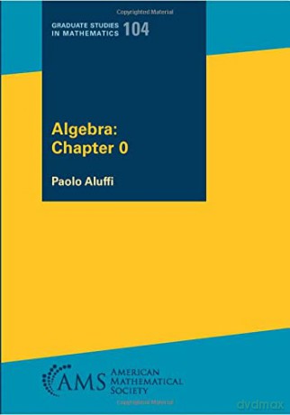 Algebra: Chapter 0 - Paolo Aluffi [KSIĄŻKA]