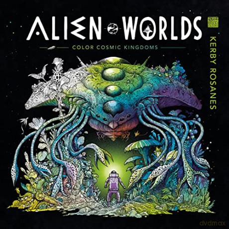 Alien Worlds: Color Cosmic Kingdoms - Kerby Rosanes [KSIĄŻKA]