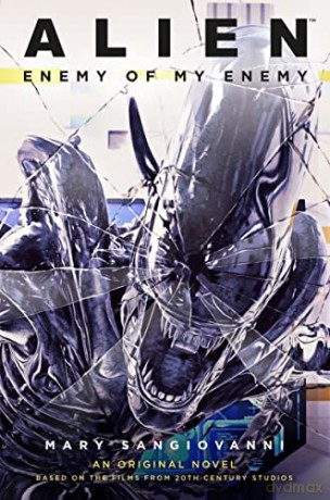 Alien: Enemy of My Enemy: An Original Novel Based on the Films from 20th Century Studios - Mary SanGiovanni [KSIĄŻKA]