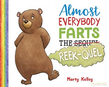 Almost Everybody Farts: The Reek-quel - Marty Kelley [KSIĄŻKA]