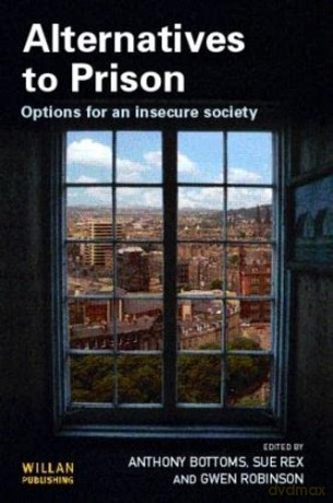 Alternatives to Prison: Options for an Insecure Society - Anthony Bottoms [KSIĄŻKA]