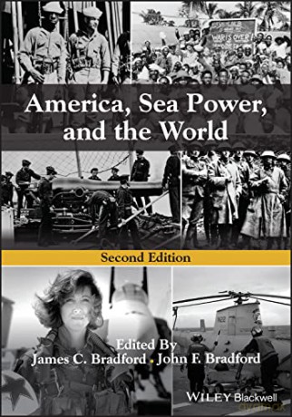 America, Sea Power, and the World - John F. Bradford [KSIĄŻKA]