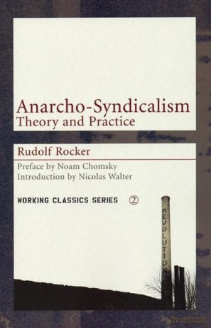 Anarcho-syndicalism: Theory and Practice - Rudolf Rocker [KSIĄŻKA]