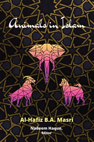Animals in Islam: Masri'S Book and Scholarly Reflections - B.A. Masri [KSIĄŻKA]