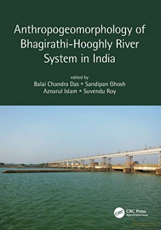 Anthropogeomorphology of Bhagirathi-Hooghly River System in India - Balai Chandra Das [KSIĄŻKA]