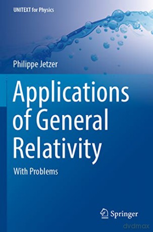Applications of General Relativity: With Problems - Philippe Jetzer [KSIĄŻKA]
