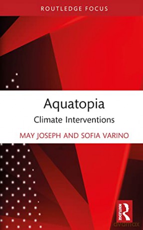 Aquatopia: Climate Interventions - Sofia Varino [KSIĄŻKA]