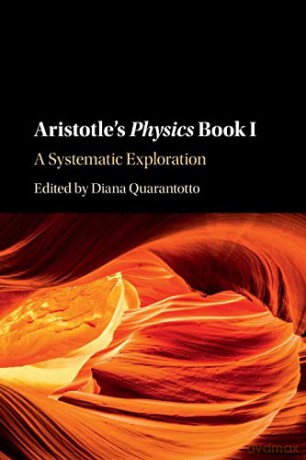 Aristotle's Physics Book I: A Systematic Exploration - Diana Quarantotto [KSIĄŻKA]