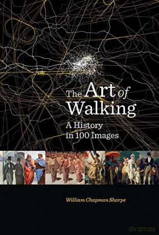 Art of Walking: A History in 100 Images - Sharpe [KSIĄŻKA]