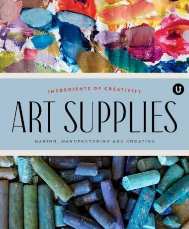 Art Supplies: Making Manufacturing and Creating. Ingredients of Creativity Encyclopedia of Inspiration Volume A - Janine Vangool [KSIĄŻKA]