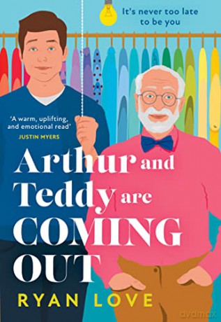 Arthur and Teddy Are Coming Out: The uplifting, feel-good read of 2023 - Ryan Love [KSIĄŻKA]