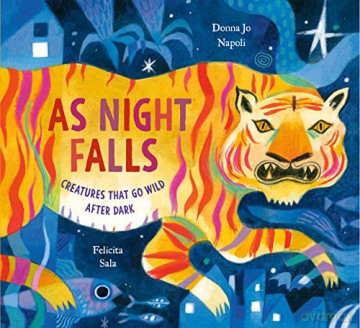 As Night Falls: Creatures That Go Wild After Dark - Donna Jo Napoli [KSIĄŻKA]