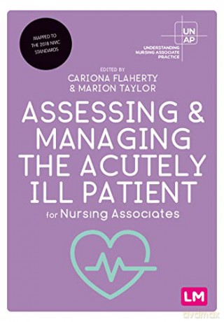 Assessing and Managing the Acutely Ill Patient for Nursing Associates - Cariona Flaherty [KSIĄŻKA]