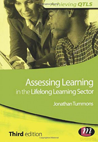 Assessing Learning in the Lifelong Learning Sector - Jonathan Tummons [KSIĄŻKA]