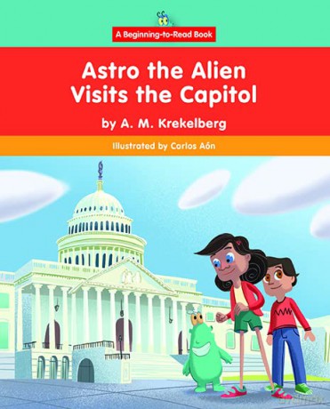 Astro the Alien Visits the Capitol - A M Krekelberg [KSIĄŻKA]
