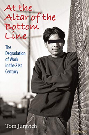 At the Altar of the Bottom Line: The Degradation of Work in the 21st Century - Thomas Juravich [KSIĄŻKA]