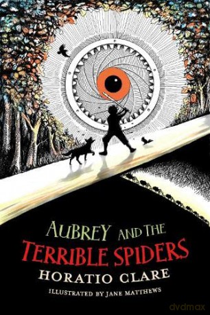 Aubrey and the Terrible Spiders - Horatio Clare [KSIĄŻKA]