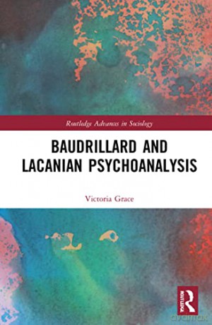 Baudrillard and Lacanian Psychoanalysis - Victoria Grace [KSIĄŻKA]