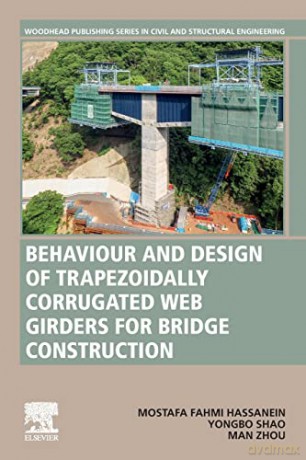 Behavior and Design of Trapezoidally Corrugated Web Girders for Bridge Construction: Recent Advances - Zhou [KSIĄŻKA]