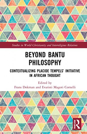 Beyond Bantu Philosophy: Contextualizing Placide Tempels's Initiative in African Thought - Frans Dokman [KSIĄŻKA]