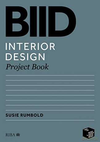 BIID Interior Design Project Book: Project Book - Susie Rumbold [KSIĄŻKA]