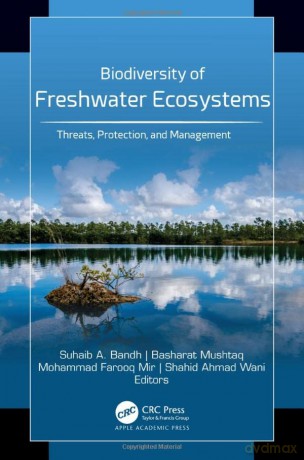 Biodiversity of Freshwater Ecosystems: Threats, Protection, and Management - Suhaib A. Bandh [KSIĄŻKA]