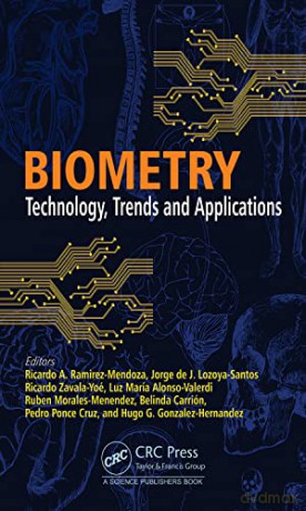 Biometry: Technology, Trends and Applications - Ricardo A. Ramirez-Mendoza [KSIĄŻKA]