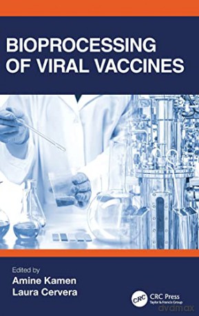 Bioprocessing of Viral Vaccines - Amine Kamen [KSIĄŻKA]