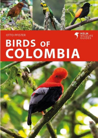 Birds of Colombia: A Photographic Guide - Otto Pfister [KSIĄŻKA]