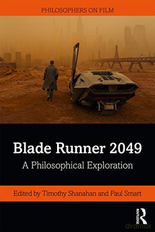 Blade Runner 2049: A Philosophical Exploration - Timothy Shanahan [KSIĄŻKA]