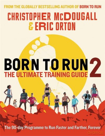 Born to Run 2: The Ultimate Training Guide - Christopher McDougall [KSIĄŻKA]