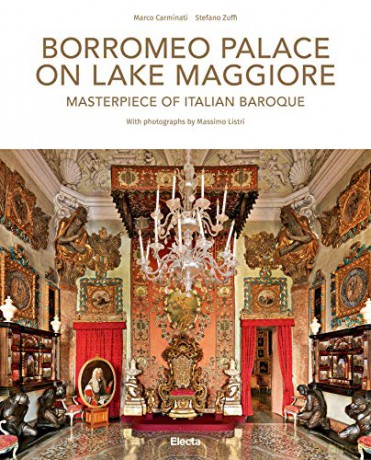 Borromeo Palace on Lake Maggiore: Masterpiece of Italian Baroque - Stefano Zuffi [KSIĄŻKA]