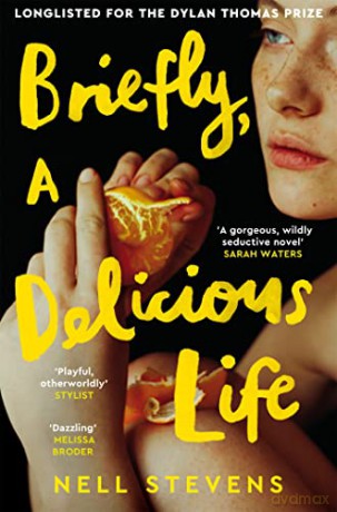 Briefly, A Delicious Life: Nell Stevens - Nell Stevens [KSIĄŻKA]