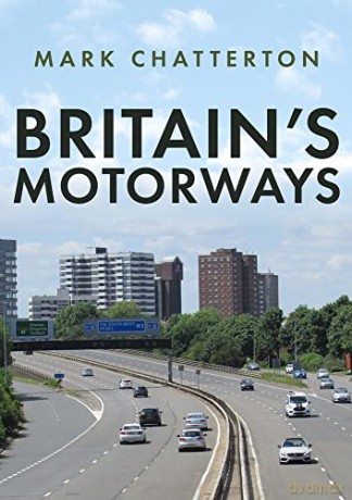 Britain's Motorways - Mark Chatterton [KSIĄŻKA]