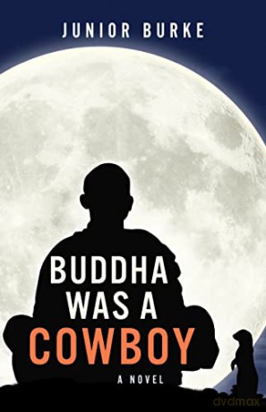 Buddha Was a Cowboy: A Novel - Junior Burke [KSIĄŻKA]