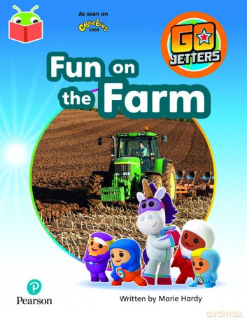 Bug Club Independent Phase 3 Unit 10: Go Jetters: Fun on the Farm [KSIĄŻKA]
