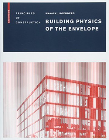 Building Physics of the Envelope: Principles of Construction - Eddie Koenders [KSIĄŻKA]
