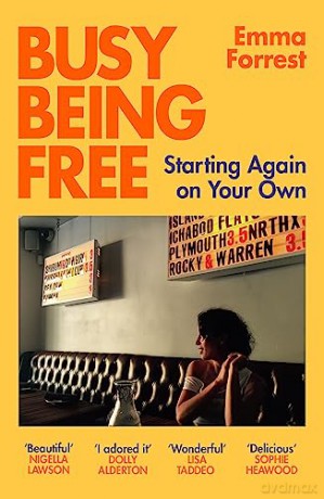 Busy Being Free: Starting Again on Your Own - Emma Forrest [KSIĄŻKA]