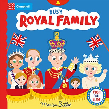 Busy Royal Family: A Push, Pull and Slide Book Celebrating the Coronation - Campbell Books [KSIĄŻKA]