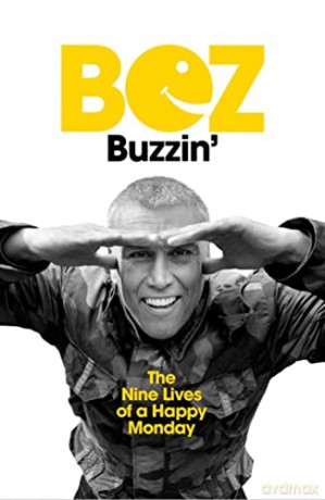 Buzzin': The Nine Lives of a Happy Monday - Bez [KSIĄŻKA]