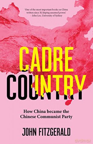 Cadre Country: How China became the Chinese Communist Party [KSIĄŻKA]
